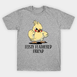 Feisty Feathered Friend T-Shirt